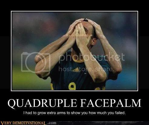 otivational-posters-quadruple-facepalm_zpsf0304a63.jpg